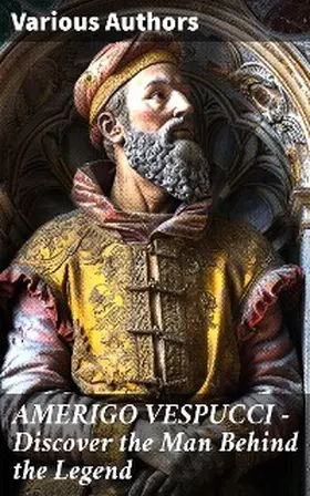 Columbus / De Casas / Vespucci |  AMERIGO VESPUCCI - Discover the Man Behind the Legend | eBook | Sack Fachmedien