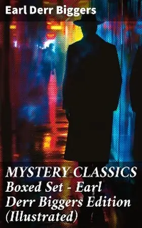 Biggers |  MYSTERY CLASSICS Boxed Set - Earl Derr Biggers Edition (Illustrated) | eBook | Sack Fachmedien