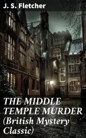 Fletcher |  THE MIDDLE TEMPLE MURDER (British Mystery Classic) | eBook | Sack Fachmedien