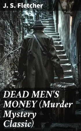 Fletcher |  DEAD MEN'S MONEY (Murder Mystery Classic) | eBook | Sack Fachmedien