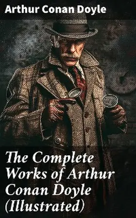 Doyle |  The Complete Works of Arthur Conan Doyle (Illustrated) | eBook | Sack Fachmedien