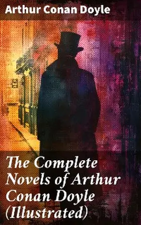 Doyle |  The Complete Novels of Arthur Conan Doyle (Illustrated) | eBook | Sack Fachmedien