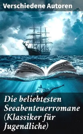 Verne / Defoe / Wyss |  Die beliebtesten Seeabenteuerromane (Klassiker für Jugendliche) | eBook | Sack Fachmedien