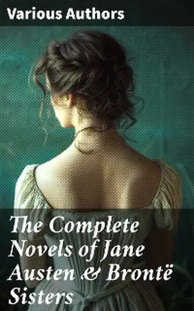 Brontë / Austen |  The Complete Novels of Jane Austen & Brontë Sisters | eBook | Sack Fachmedien