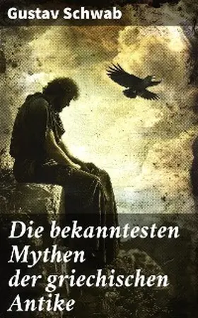 Schwab |  Die bekanntesten Mythen der griechischen Antike | eBook | Sack Fachmedien