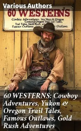 Twain / Lillibridge / Adams |  60 WESTERNS: Cowboy Adventures, Yukon & Oregon Trail Tales, Famous Outlaws, Gold Rush Adventures | eBook | Sack Fachmedien