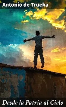 Trueba |  Desde la Patria al Cielo | eBook | Sack Fachmedien