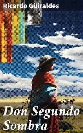 Güiraldes |  Don Segundo Sombra | eBook | Sack Fachmedien