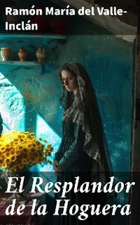 Valle-Inclán |  El Resplandor de la Hoguera | eBook | Sack Fachmedien