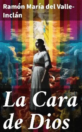 Valle-Inclán |  La Cara de Dios | eBook | Sack Fachmedien