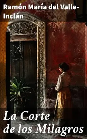 Valle-Inclán |  La Corte de los Milagros | eBook | Sack Fachmedien