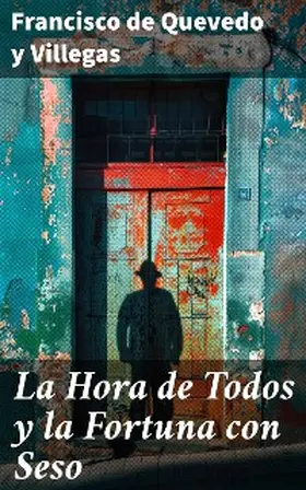 Quevedo y Villegas |  La Hora de Todos y la Fortuna con Seso | eBook | Sack Fachmedien