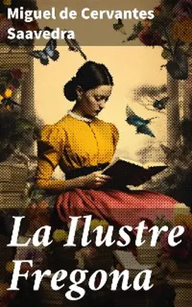 Cervantes Saavedra |  La Ilustre Fregona | eBook | Sack Fachmedien