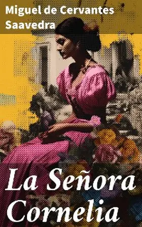 Cervantes Saavedra |  La Señora Cornelia | eBook | Sack Fachmedien