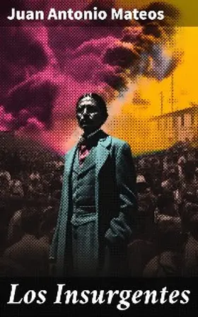 Mateos |  Los Insurgentes | eBook | Sack Fachmedien