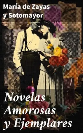 Zayas y Sotomayor |  Novelas Amorosas y Ejemplares | eBook | Sack Fachmedien