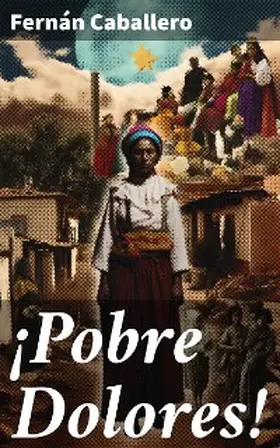 Caballero |  ¡Pobre Dolores! | eBook | Sack Fachmedien