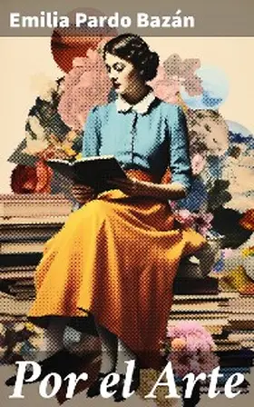 Pardo Bazán |  Por el Arte | eBook | Sack Fachmedien