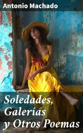 Machado |  Soledades, Galerías y Otros Poemas | eBook | Sack Fachmedien