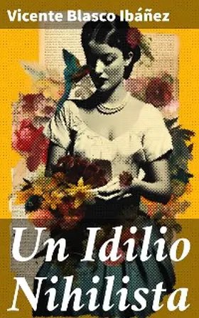 Ibáñez |  Un Idilio Nihilista | eBook | Sack Fachmedien