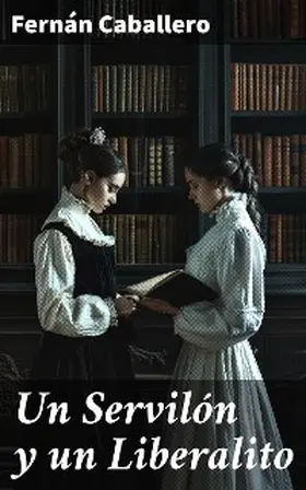 Caballero |  Un Servilón y un Liberalito | eBook | Sack Fachmedien