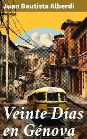 Alberdi |  Veinte Días en Génova | eBook | Sack Fachmedien