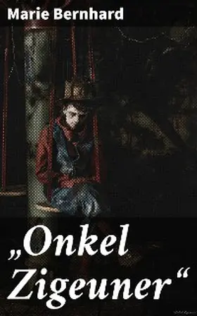 Bernhard |  "Onkel Zigeuner" | eBook | Sack Fachmedien