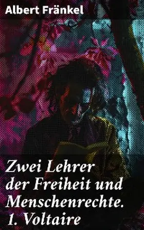 Fränkel |  Zwei Lehrer der Freiheit und Menschenrechte. 1. Voltaire | eBook | Sack Fachmedien
