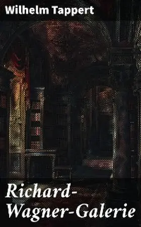 Tappert |  Richard-Wagner-Galerie | eBook | Sack Fachmedien
