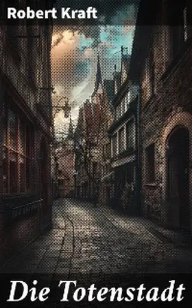 Kraft |  Die Totenstadt | eBook | Sack Fachmedien