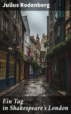 Rodenberg |  Ein Tag in Shakespeare's London | eBook | Sack Fachmedien