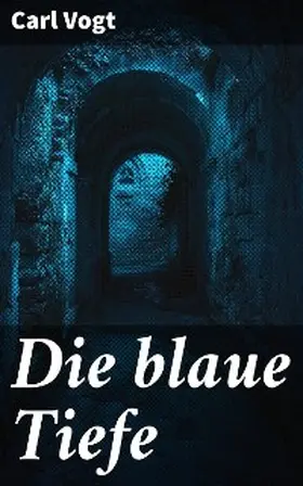 Vogt |  Die blaue Tiefe | eBook | Sack Fachmedien