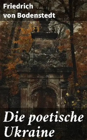 Bodenstedt |  Die poetische Ukraine | eBook | Sack Fachmedien