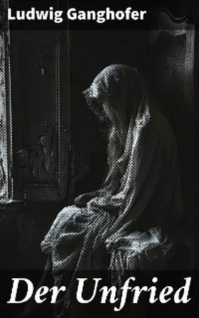 Ganghofer |  Der Unfried | eBook | Sack Fachmedien