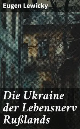 Lewicky |  Die Ukraine der Lebensnerv Rußlands | eBook | Sack Fachmedien