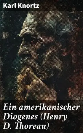 Knortz |  Ein amerikanischer Diogenes (Henry D. Thoreau) | eBook | Sack Fachmedien
