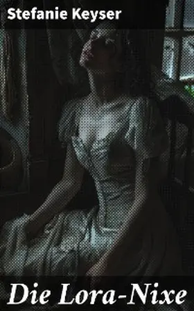Keyser |  Die Lora-Nixe | eBook | Sack Fachmedien