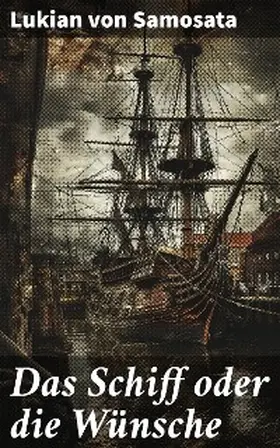 Samosata |  Das Schiff oder die Wünsche | eBook | Sack Fachmedien
