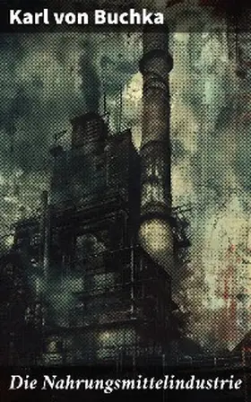 Buchka |  Die Nahrungsmittelindustrie | eBook | Sack Fachmedien