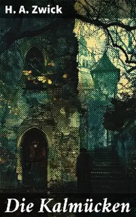 Zwick |  Die Kalmücken | eBook | Sack Fachmedien