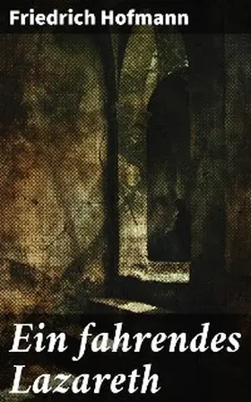 Hofmann |  Ein fahrendes Lazareth | eBook | Sack Fachmedien