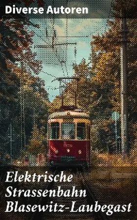 Autoren |  Elektrische Strassenbahn Blasewitz-Laubegast | eBook | Sack Fachmedien