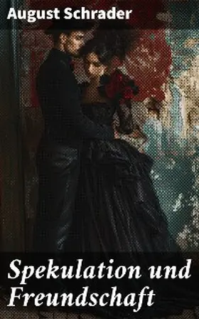 Schrader |  Spekulation und Freundschaft | eBook | Sack Fachmedien