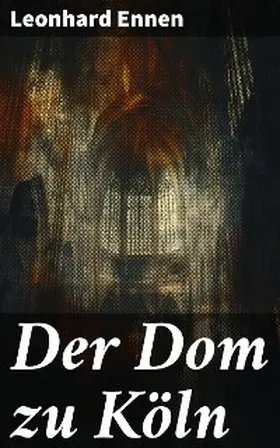 Ennen |  Der Dom zu Köln | eBook | Sack Fachmedien