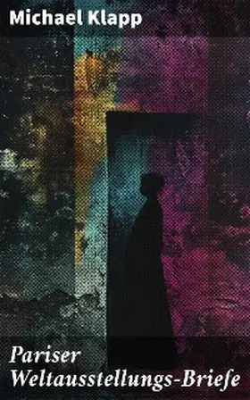 Klapp |  Pariser Weltausstellungs-Briefe | eBook | Sack Fachmedien