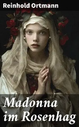 Ortmann |  Madonna im Rosenhag | eBook | Sack Fachmedien