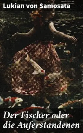 Samosata |  Der Fischer oder die Auferstandenen | eBook | Sack Fachmedien
