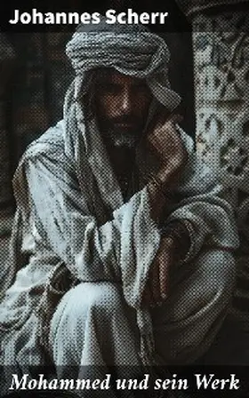 Scherr |  Mohammed und sein Werk | eBook | Sack Fachmedien