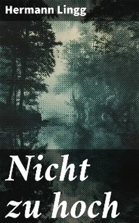 Lingg | Nicht zu hoch | E-Book | sack.de