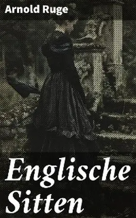 Ruge |  Englische Sitten | eBook | Sack Fachmedien
